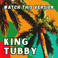 King Tubby - Watch This Version