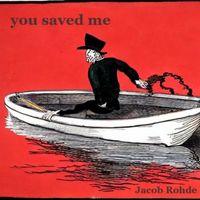 Jacob Rohde - You Saved Me