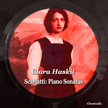 Clara Haskil - Scarlatti: Piano Sonatas