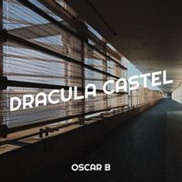 Oscar B - Dracula Castel (Explicit)
