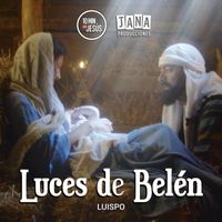 Luispo - Luces de Belén (JANA Escuela de Artes Escénicas y 10 Minutos Con Jesús)