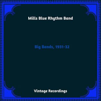 Mills Blue Rhythm Band - Big Bands, 1931-32 (Hq Remastered 2023)