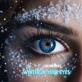 Silver Beat - Winter in Your Eyes