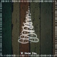 Christmas - 10 Xmas Day
