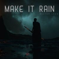 Hector Loza - Make It Rain