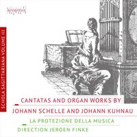 La Protezione della Musica - Cantatas and Organ Music by Schelle and Kuhnau
