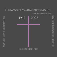 Various Artists - Furtwängler's Wartime Beethoven 9 – An 80th Remembrance and Excerpts from 1942-1945