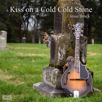 Jesse Brock - Kiss on a Cold Cold Stone