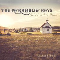 The Po' Ramblin' Boys - God's Love Is So Divine