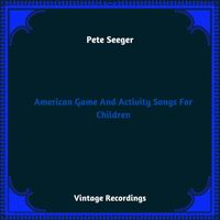 Pete Seeger - American Game And Activity Songs For Children (Hq Remastered 2023)