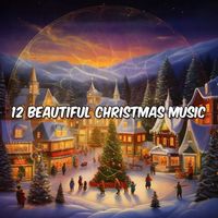 Christmas - 12 Beautiful Christmas Music