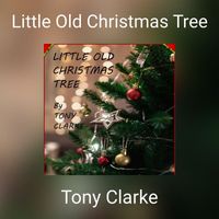 Tony Clarke - Little Old Christmas Tree