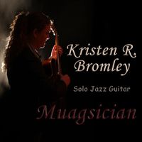 Kristen R. Bromley - Muagsician