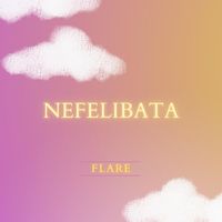 Flare - Nefelibata (Explicit)