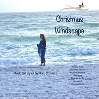 Mary Schwartz - Christmas Windscape (feat. Sarah Dieterich, Joseph Greer & Jim Lancaster)