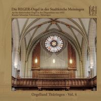 Sebastian Fuhrmann - Die Reger-Orgel in der Stadtkirche Meiningen