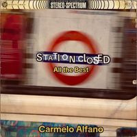 Carmelo Alfano - Station Closed "All the Best"