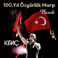 Kıraç - 100.Yıl Özgürlük Marşı Bando