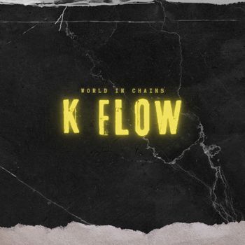 K-Flow - World In Chains (Explicit)