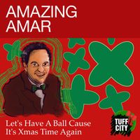 Amazing Amar - Let's Have A Ball Cause It's Xmas Time Again