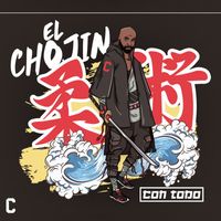 El Chojin - Con Todo (Explicit)
