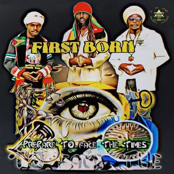 First Born - Prepare To Face The Times
