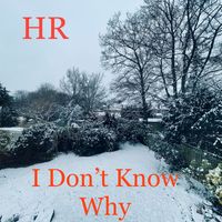 HR - I Don't Know Why