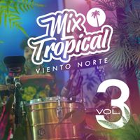 Viento Norte - Mix Tropical, Vol. 3