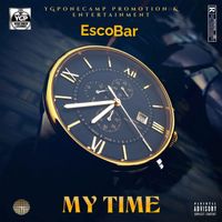 Escobar - My Time (Explicit)
