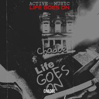 Chadoe - Life Goes On (Explicit)