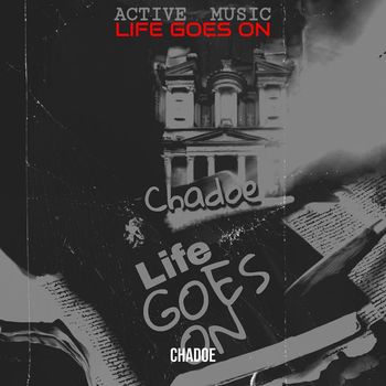 Chadoe - Life Goes On (Explicit)
