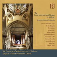Robert Pecksmith - The Franz Liszt Memorial Organ in Weimar