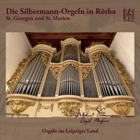 Elisabeth Höpfner - The Silbermann Organs in Rötha