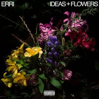 Erri - Ideas + Flowers (Explicit)