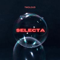 twoloud - Selecta