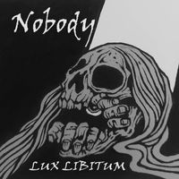 NOBODY - Lux Libitum (Explicit)