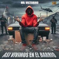 Mr.Victorino - Así vivimos en el barrio (Explicit)