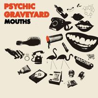 Psychic Graveyard - Mouths