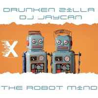 Drunken Zilla & DJ JayCan - The Robot Mind