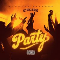 Bittoclassic - Party (Explicit)