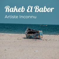 Artiste inconnu - Rakeb El Babor