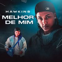 Hawkins - Melhor de Mim