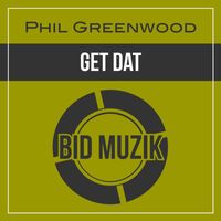 Phil Greenwood - Get Dat