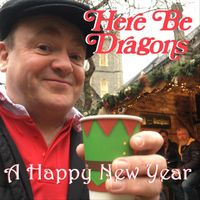 Here Be Dragons - A Happy New Year