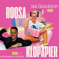 Isa Glücklich - Roosa Klopapier