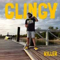 Killer - Clingy (Explicit)