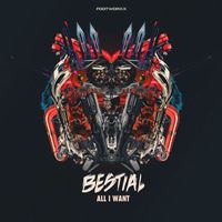 Bestial - All I Want