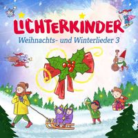 Lichterkinder - Weihnachts- und Winterlieder 3