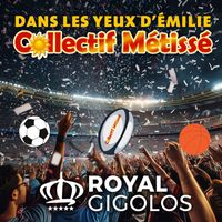 Collectif Métissé - Dans les yeux d'Émilie (Remix by Royal Gigolos)