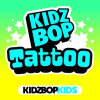 Kidz Bop Kids - Tattoo